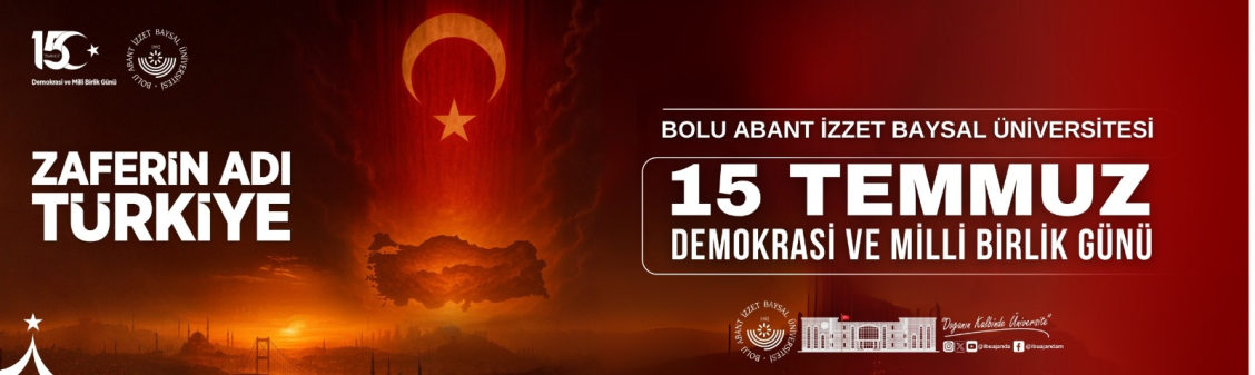 BAİBÜ 15 Temmuz Demokrasi ve Milli Birlik Günü Etkinlikleri – 2025
