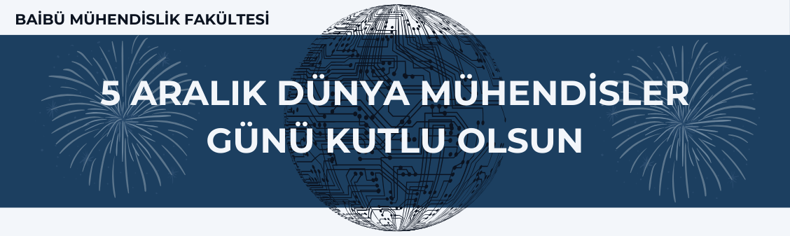 5 Aralık Dünya Mühendisler Günü Kutlu Olsun