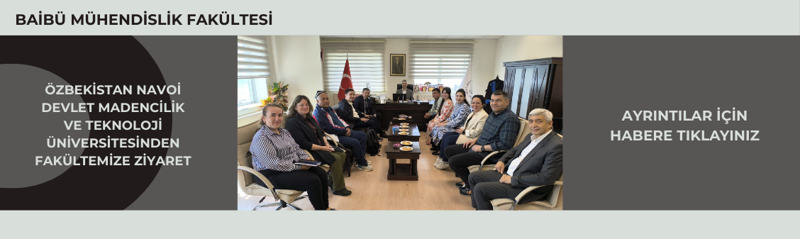 Özbekistan Navoi Devlet Madencilik ve Teknoloji Üniversitesi Heyetinden Mühendislik Fakültemize Ziyaret