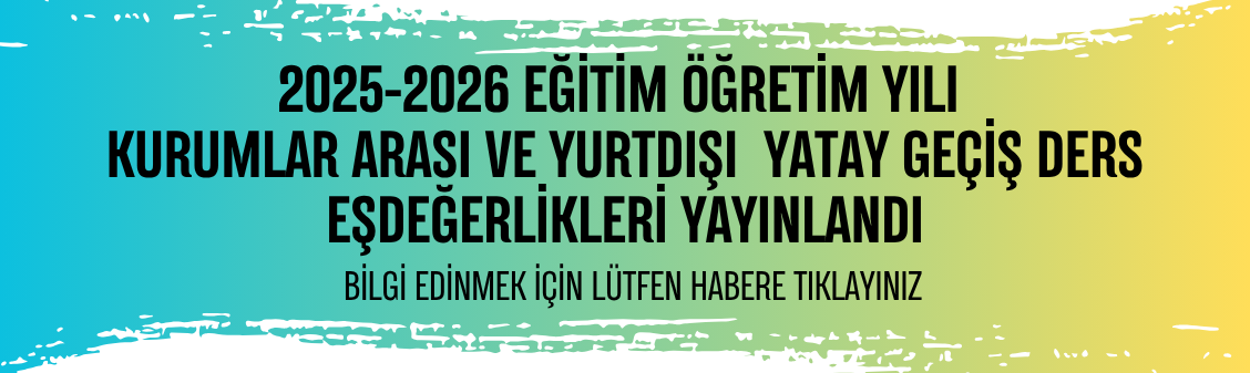 2025-2026 Eğitim Öğretim Yılı Yatay Geçiş Ders Eşdeğerlikleri Yayınlandı,